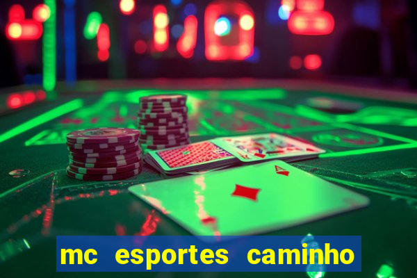 mc esportes caminho da sorte